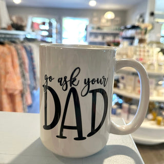 Go Ask Your Dad Mug | Piper and Dune Johnson Plastics