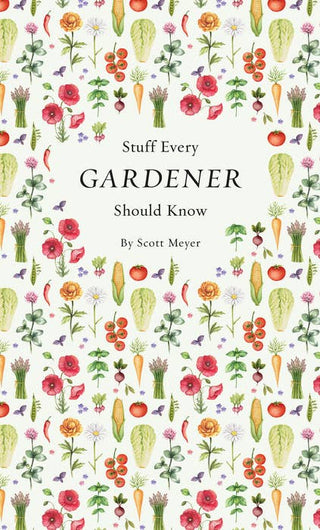 Stuff Every Gardener Should Know Penguin Random House LLC