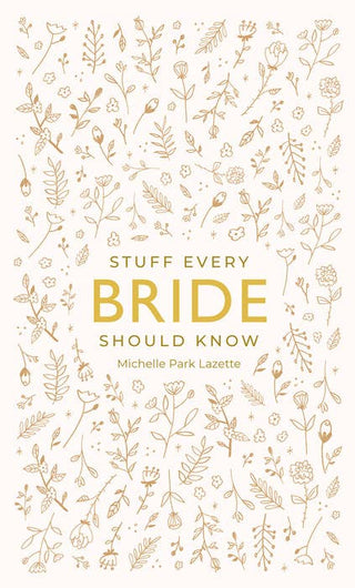 Stuff Every Bride Should Know Penguin Random House LLC
