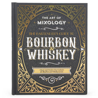 The Art of Mixology: Bartender's Guide to Bourbon & Whiskey Cottage Door Press