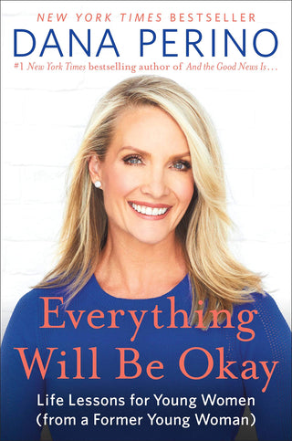 Everything Will Be Okay: Life Lessons for Young Women (from a Former Young Woman) INGRAM